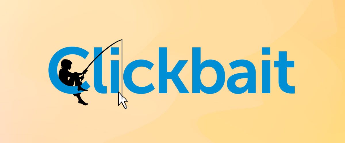Clickbait Nedir? Nasıl Yapılır?